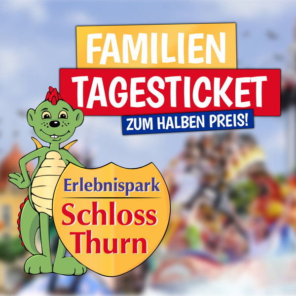 Schloss Thurn Familien Tagesticket - Ab 9. April!